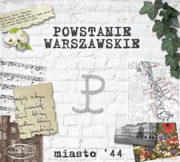 Powstanie warszawskie. Miasto '44 [CD] 
