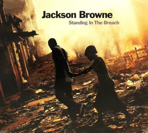 Jackson Browne: Standing In The Breach [CD]