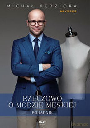 Rzeczowo o modzie męskiej - Michał Kędziora (TW) [KSIĄŻKA] 