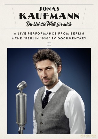 Jonas Kaufmann: Du bist die Welt für mich [DVD]