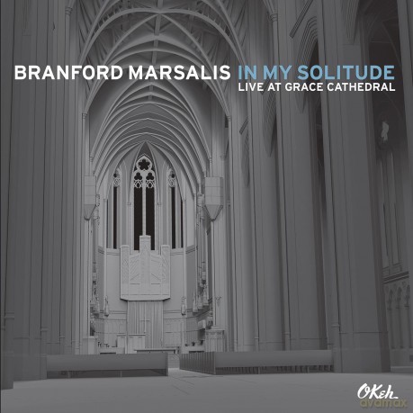 Branford Marsalis: In My Solitude (Live at Grace Cathedral) [CD]