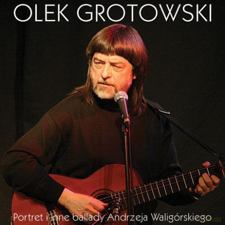 Olek Grotowski: Portret I Inne Ballady A. Waligórskiego [CD]