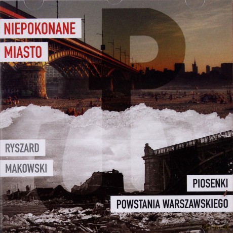 Ryszard Makowski: Niepokonane Miasto - Piosenki Powstania Warszawskiego [CD]