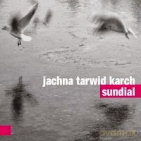 Jachna Tarwid Karch: Sundial [CD]