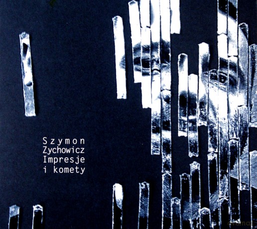 Szymon Zychowicz: Impresje I Komety [CD]