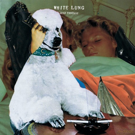 White Lung: Deep Fantasy [CD]