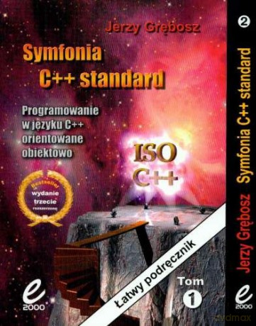 Symfonia C++ standard. Programowanie w języku C++ orientowane obiektowo. Tom 1,2 [KSIĄŻKA]