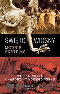 Święto wiosny - Modris Ekstein [KSIĄŻkA]