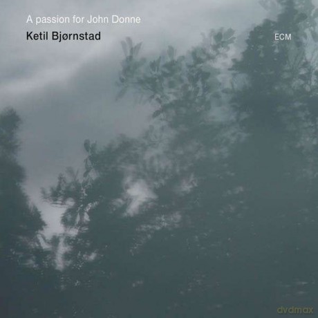Ketil Bjornstad: A Passion For John Donne [CD]
