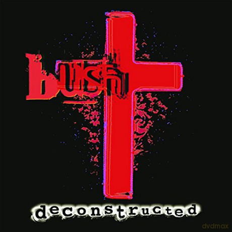 Bush: Deconstructed (Remastered) [CD]