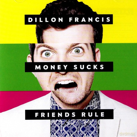 Dillon Francis: Money Sucks, Friends Rule [CD]