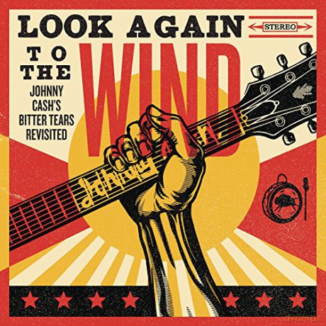 Look Again to the Wind: Johnny Cash's Bitter Tears Revisited [CD]