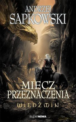 Wiedźmin Tom 2. Miecz Przeznaczenia - Andrzej Sapkowski [KSIĄŻKA] 