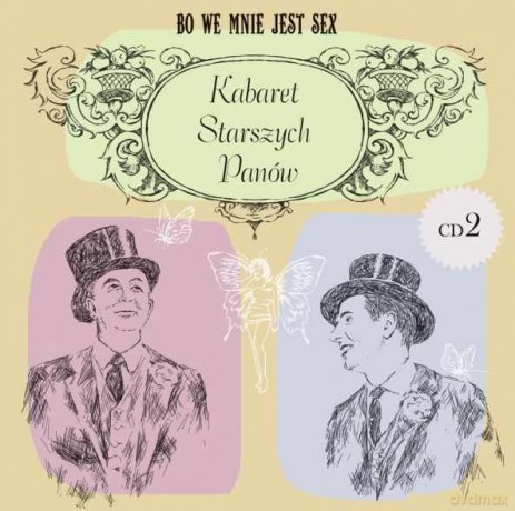 Kabaret Starszych Panów: Bo We Mnie Jest Sex [CD]