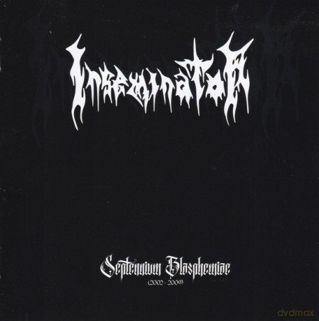 Inseminator: Septennium Blasphemiae 2002-2009 [CD]