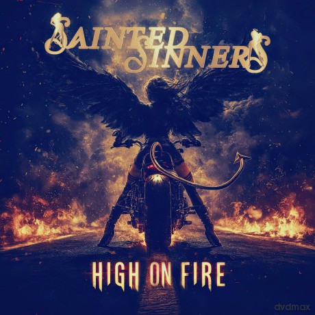 Sainted Sinners: High On Fire [CD]
