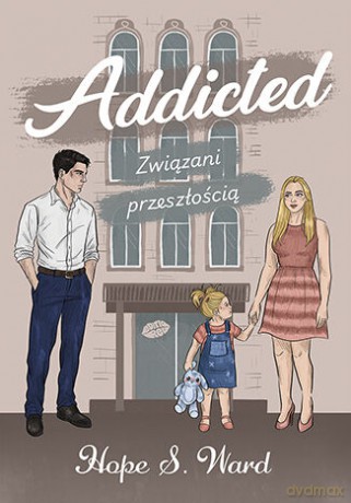 Addicted. Związani przeszłością - Hope S. Ward [KSIĄŻKA]