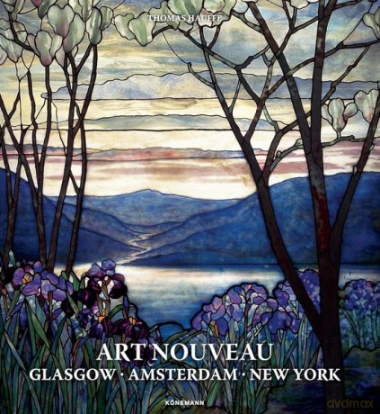 Art Nouveau. Glasgow, Amsterdam, New York - Thomas Hauffe [KSIĄŻKA]