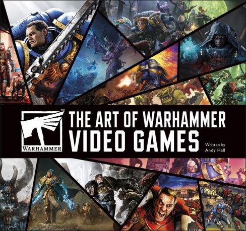 Art of Warhammer Video Games - Andy Hall [KSIĄŻKA]