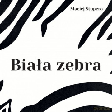 Biała zebra - Maciej Stupera [KSIĄŻKA]