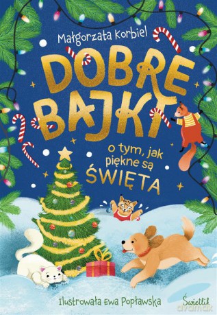 Dobre bajki o tym, jak piękne są święta - Małgorzata Korbiel [KSIĄŻKA]