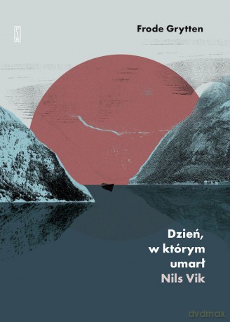 Dzień, w którym umarł Nils Vik - Frode Grytten [KSIĄŻKA]