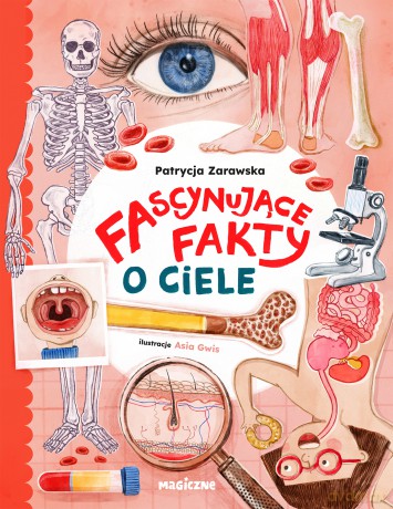 Fascynujące fakty o ciele - Patrycja Zarawska [KSIĄŻKA]