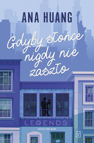 Gdyby słońce nigdy nie zaszło - Ana Huang [KSIĄŻKA]