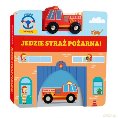 Jedzie straż pożarna! [KSIĄŻKA]