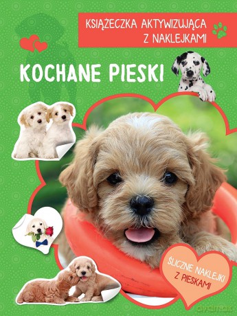 Kochane pieski. Książeczka aktywizująca z naklejkami [KSIĄŻKA]
