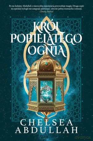 Król Popielatego Ognia. Morze Piasku (Tom 2) - Chalsea Abdullah [KSIĄŻKA]