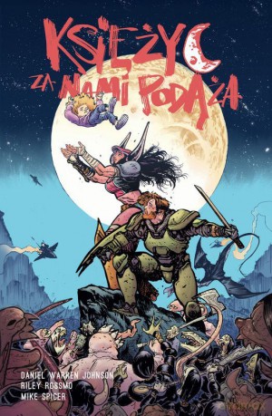 Księżyc za nami podąża - Daniel Warren Johnson, Riley Rossmo [KOMIKS]