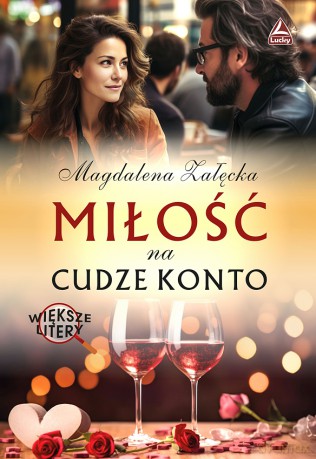 Miłość na cudze konto. Większe litery - Magdalena Załęcka [KSIĄŻKA]