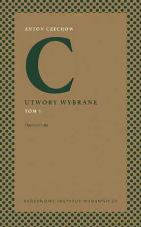 Opowiadania. Utwory wybrane (Tom 1) - Antoni Czechow [KSIĄŻKA]