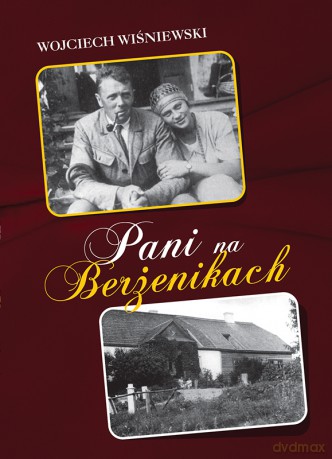 Pani na Berżenikach. Rozmowy z Heleną z Zanów Stankiewiczową - Wojciech Wiśniewski [KSIĄŻKA]