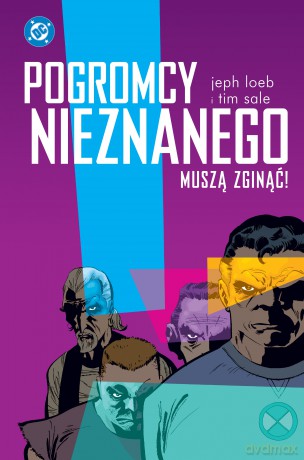 Pogromcy Nieznanego muszą zginąć!. DC Deluxe - Jeph Loeba, Tim Sale [KOMIKS]