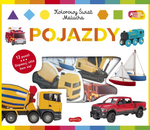 Pojazdy. Akademia mądrego dziecka. Kolorowy świat malucha [KSIĄŻKA]