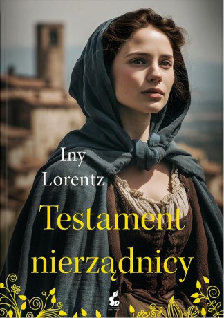 Testament nierządnicy. Nierządnica (Tom 3) - Iny Lorentz [KSIĄŻKA]