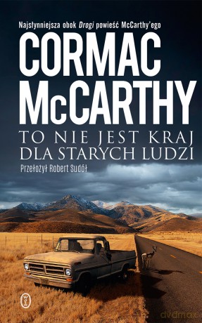 To nie jest kraj dla starych ludzi - Cormac McCarthy [KSIĄŻKA]