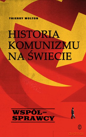 Współsprawcy. Historia komunizmu na świecie (Tom 3) - Thierry Wolton [KSIĄŻKA]