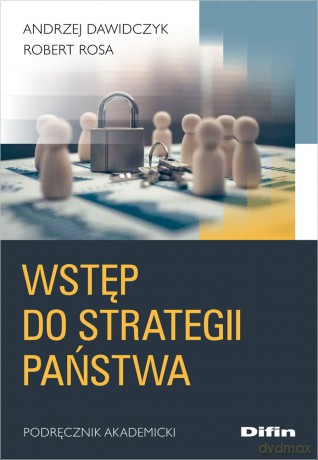 Wstęp do strategii państwa. Podręcznik akademicki - Dawidczyk Andrzej, Rosa Robert [KSIĄŻKA]
