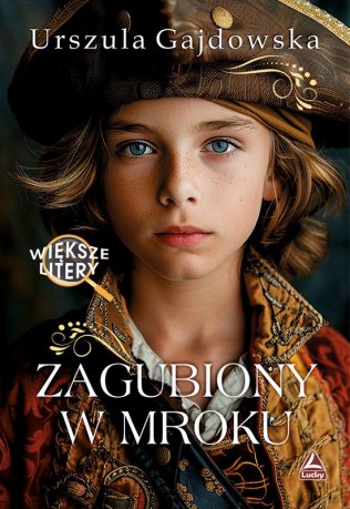 Zagubiony w mroku. Większe litery - Urszula Gajdowska [KSIĄŻKA]
