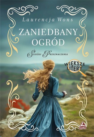 Zaniedbany ogród. Większe litery - Laurencja Wons [KSIĄŻKA]