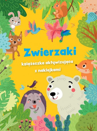 Zwierzaki - książeczka aktywizująca z naklejkami. Żółta [KSIĄŻKA]
