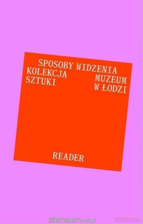 Antologia tekstów. Sposoby widzenia [KSIĄŻKA]