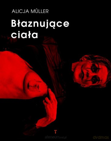 Błaznujące ciała - Alicja Muller [KSIĄŻKA]
