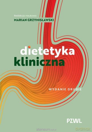 Dietetyka kliniczna - Marian Grzymisławski [KSIĄŻKA]