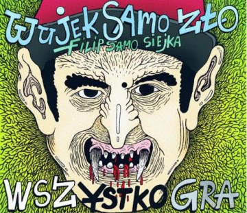Wujek Samo Zło: Wszystko Gra [CD] 