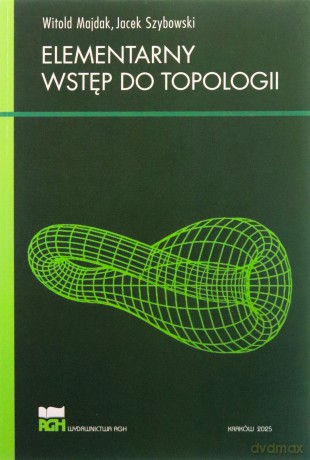 Elementarny wstęp do topologii - Witold Majdak, Jacek Szybowski [KSIĄŻKA]