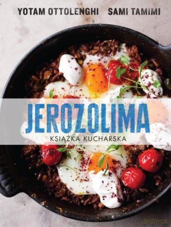 Jerozolima. Książka kucharska - Yotam Ottolenghi, Sami Tamimi [KSIĄŻKA]